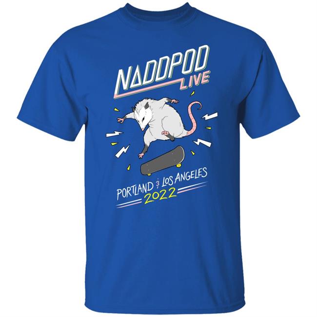Not Another D&D Podcast Naddpod Live Portland Los Angeles 2022 Shirt