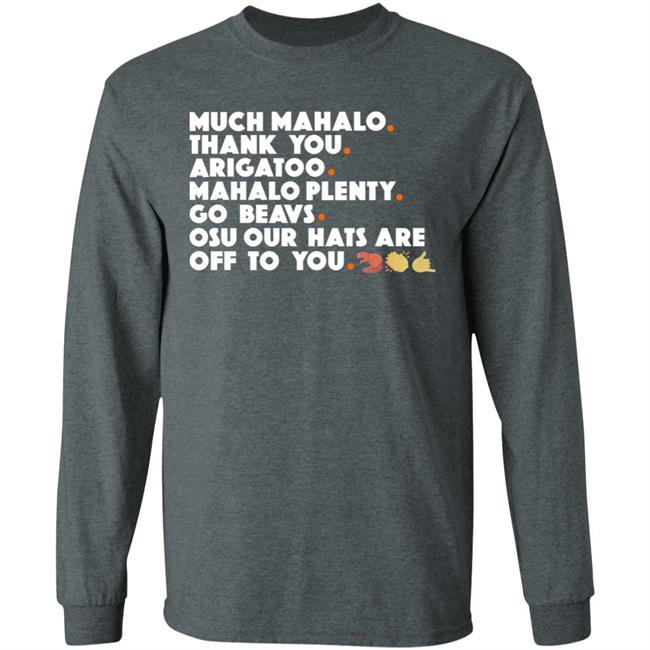 Much Mahalo Thank You Arigatoo Mahola Plenty Go Breavs Osu Our Hats Are Off To You Shirt MarvinBeaverman