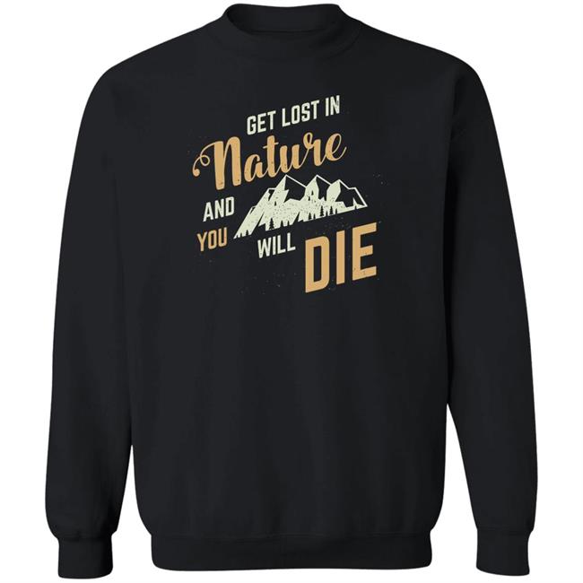 Adult Swim Get Lost In Nature And You Will Die Shirt
