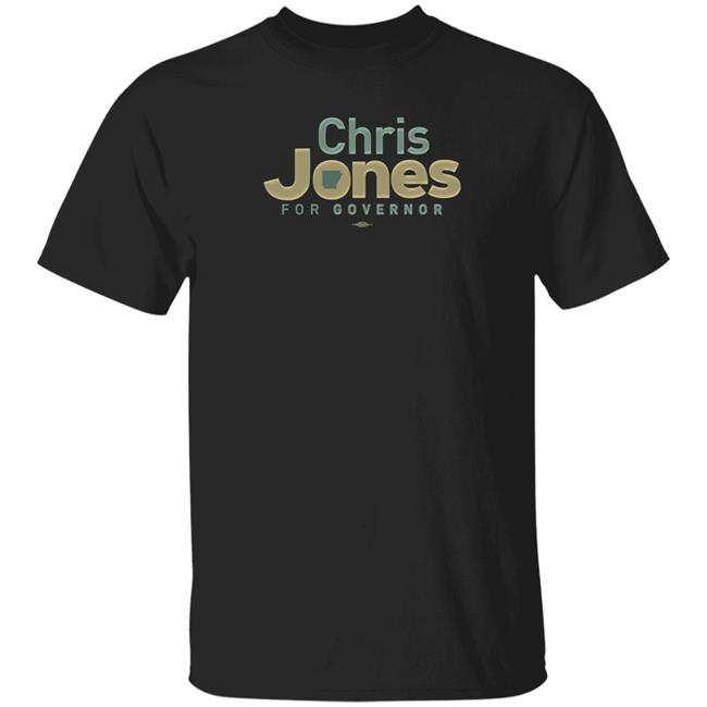 Darinh Chris Jones Chris Jones For Governor Shirt