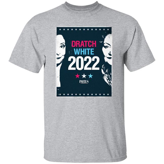 Dratch White 2022 Shirt Potus On Broadway Potus On Broadway Dratch White 2022 Shirt