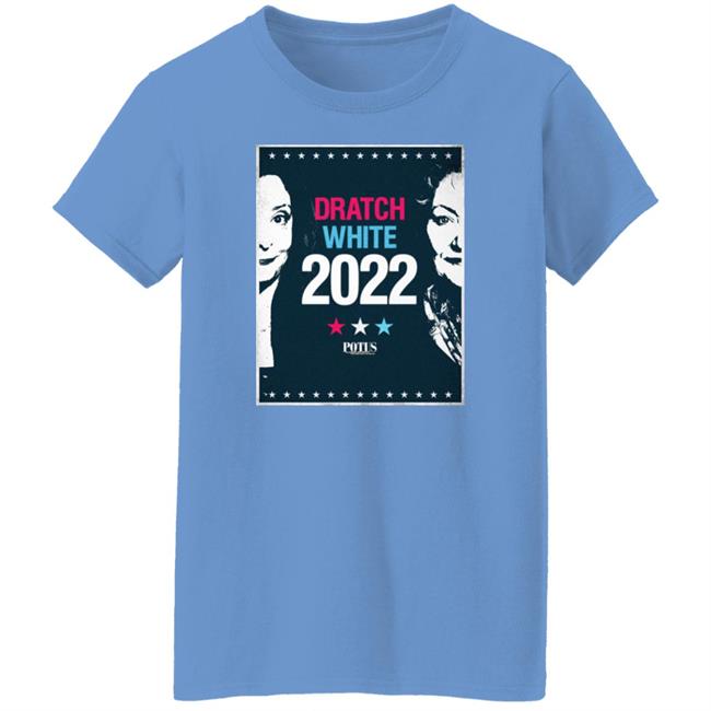 Dratch White 2022 Shirt Potus On Broadway Dratch White 2022 Shirt Potus On Broadway