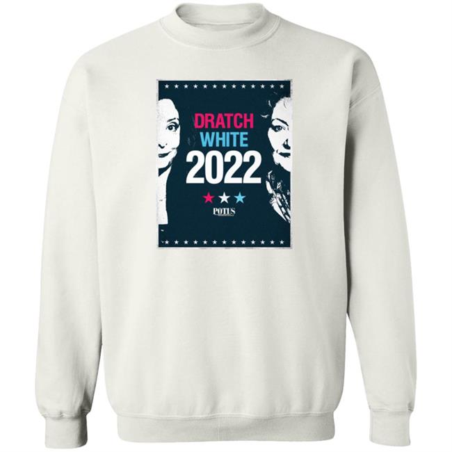Dratch White 2022 Shirt Potus On Broadway Potus On Broadway Dratch White 2022 Shirt