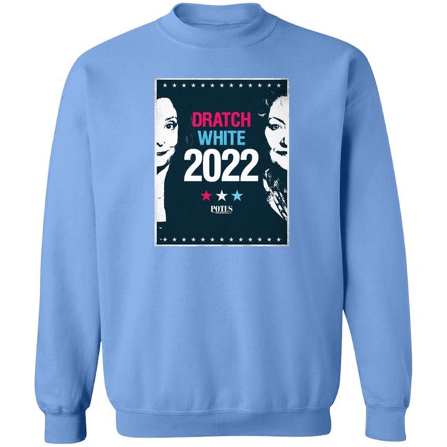 Dratch White 2022 Shirt Potus On Broadway Potus On Broadway Dratch White 2022 Shirt