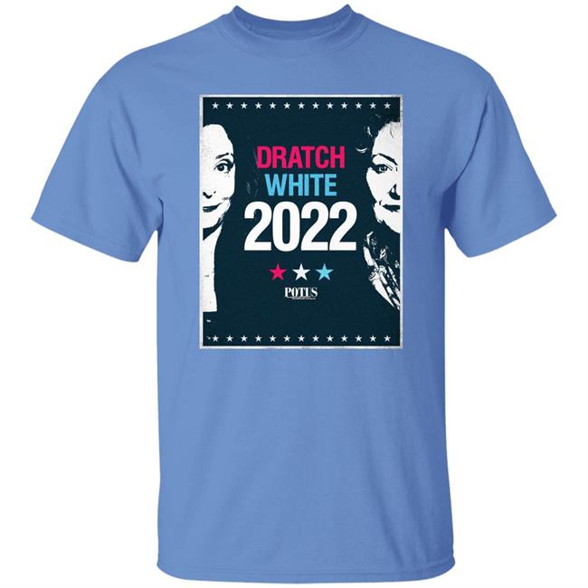 Dratch White 2022 Shirt Potus On Broadway Potus On Broadway Dratch White 2022 Shirt