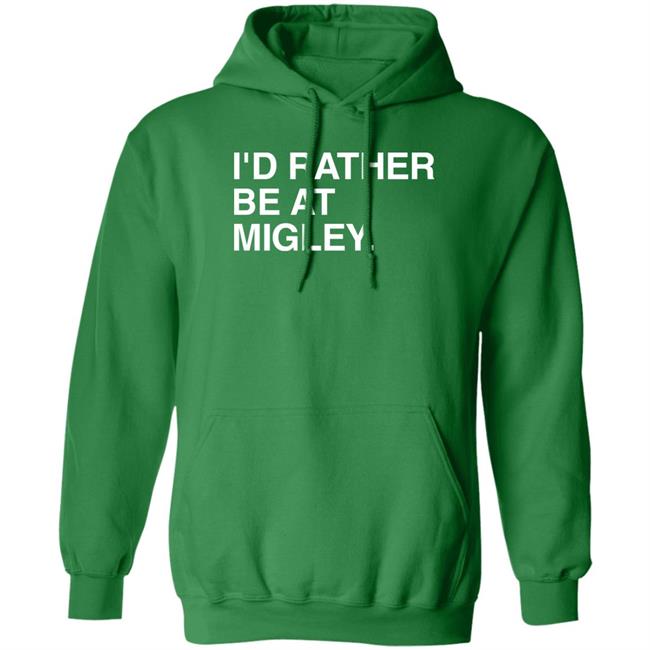 I'd Rather Be At Migley Shirt Obvious Shirts Merch Hometowncup Obvious Shirts Merch Hometowncup I'd Rather Be At Migley Shirt