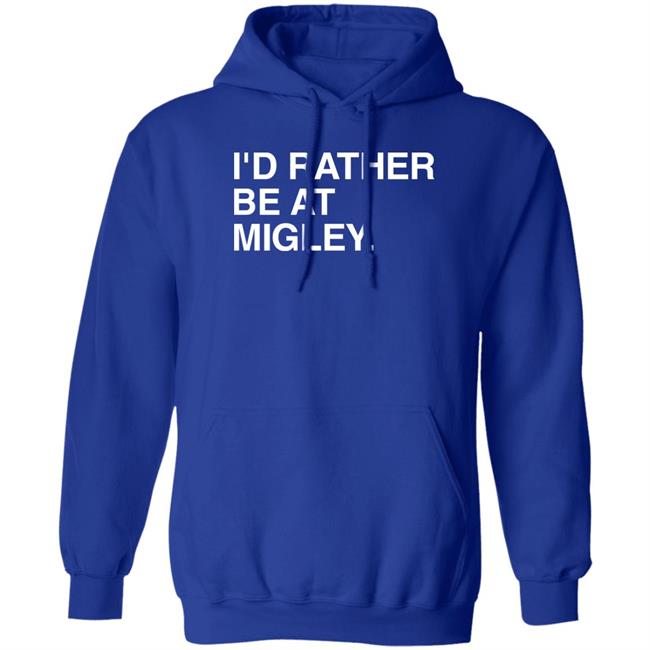 I'd Rather Be At Migley Shirt Obvious Shirts Merch Hometowncup I'd Rather Be At Migley Shirt Hometowncup Obvious Shirts Merch