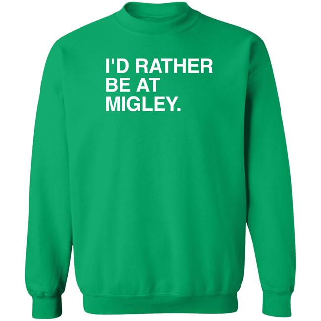 Hometowncup Obvious Shirts Merch I'd Rather Be At Migley Shirt