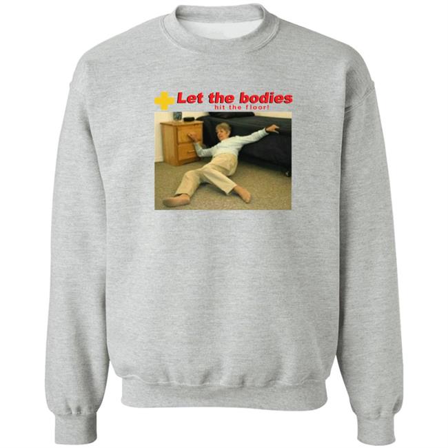 Let My Body Hit The Floor Meme Shirt Shirts That Go Hard Good Shirts Store Good Shirts Store Let My Body Hit The Floor Meme Shirt Shirts That Go Hard