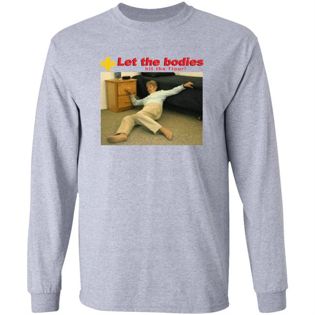 Let My Body Hit The Floor Meme Shirt Shirts That Go Hard Good Shirts Store Good Shirts Store Shirts That Go Hard Let My Body Hit The Floor Meme Shirt