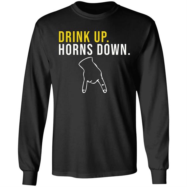 Drink Up Horns Down Shirt Jeff Howe HookEm