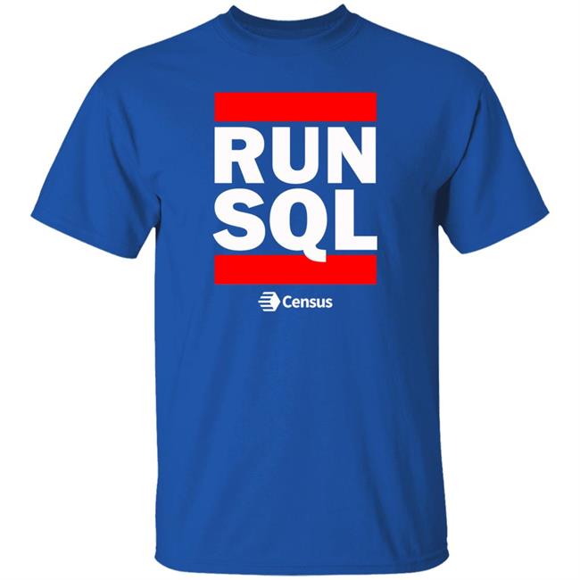 Census Store Run Sql Shirt