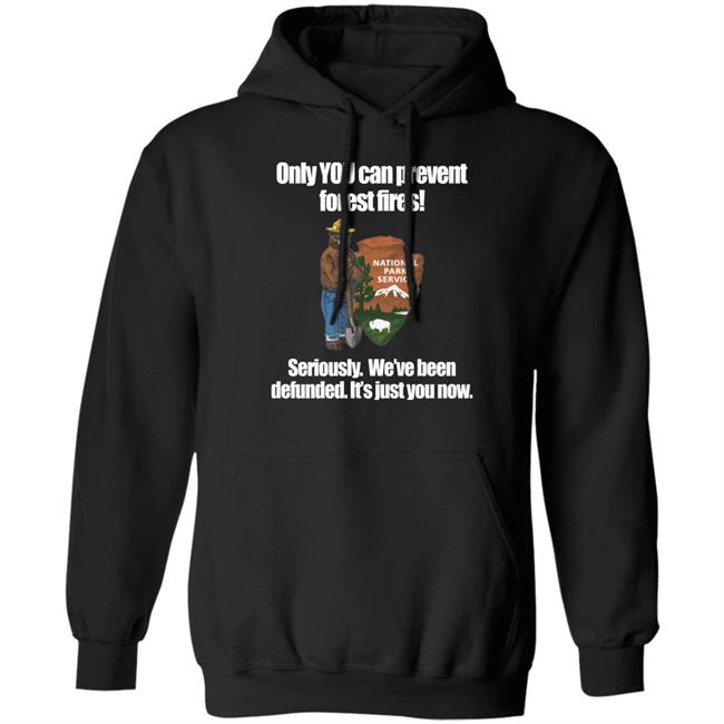 Bring Me Tacos Store Only You Can Prevent Forest Fires Shirt Smokey Bear Defunded Only You Can Prevent T-Shirt