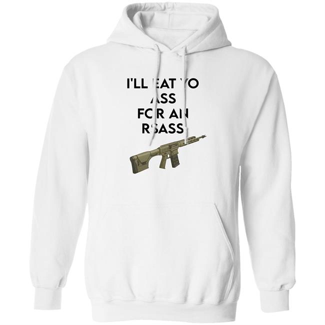 Thatfriendlyguy I'll Eat Yo Ass For An Rsass Shirt