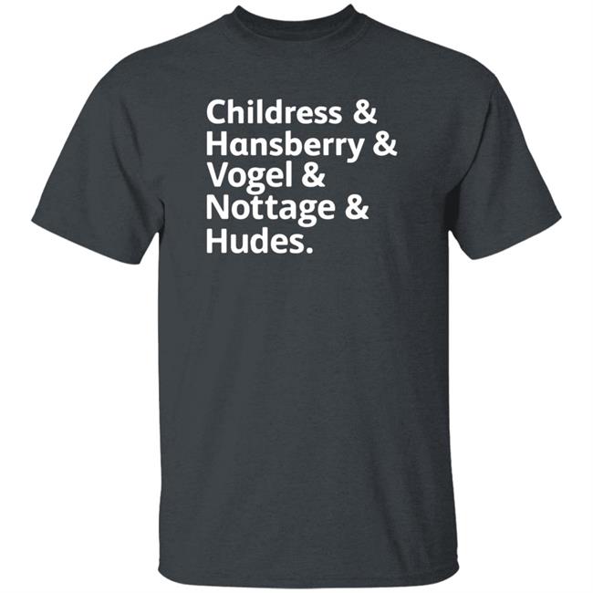 Kyle Holmes Childress Hansberry Voget Nottage Hudes Shirt