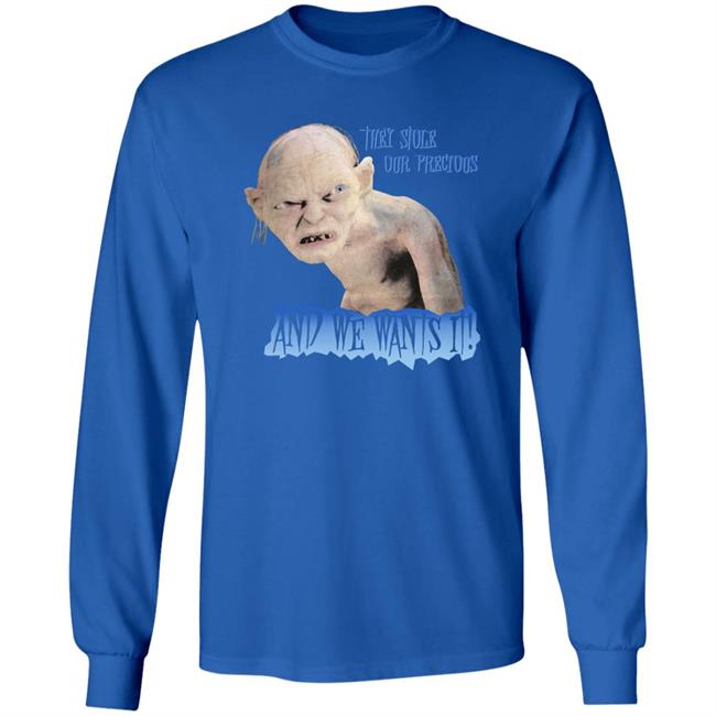 The Lord Of The Rings Gollum They Stole Our Precious And We Wants It Shirt PostMalone Stern Show