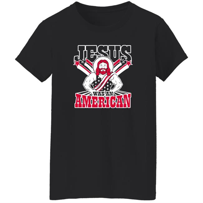 Jesus Was An American Shirt Patriottakes