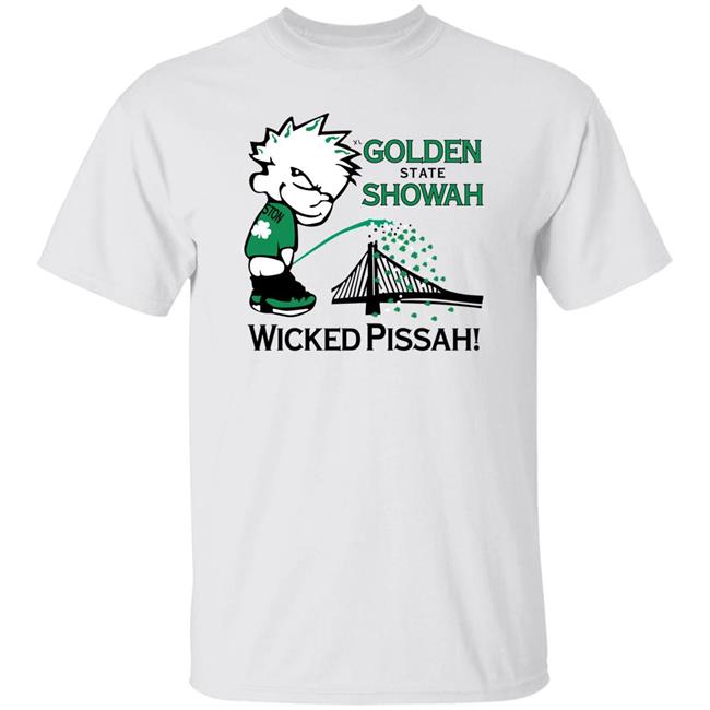 Golden State Showah Wicked Pissah Shirt Charlie Hustle