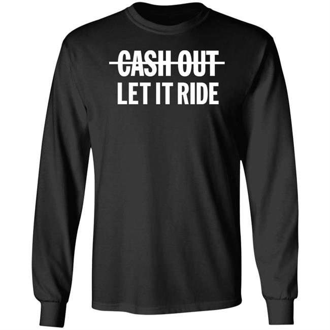 Bleacher Report Shop Cash Out Let It Ride Shirt Br_Betting