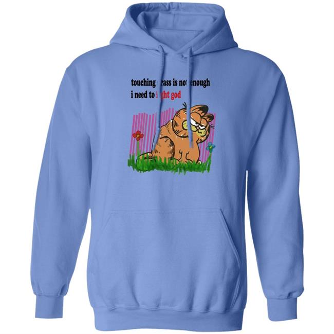 Craft Garfield Touching Grass Is Not Enough I Need To Fight God Shirt Ronnie Colorschemed