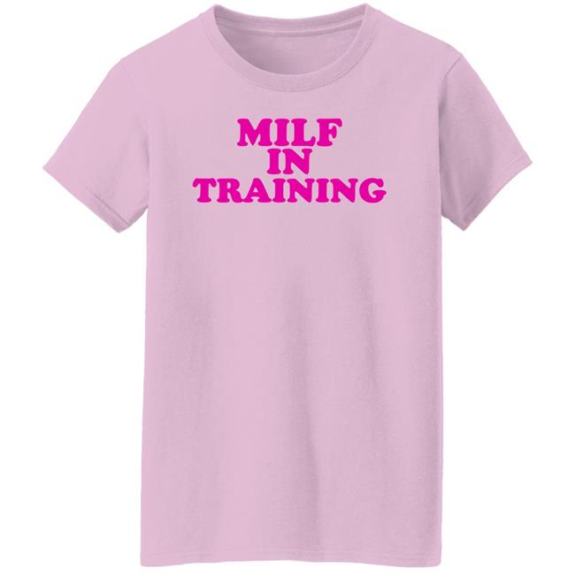 Milf In Training Shirt Sydsnap