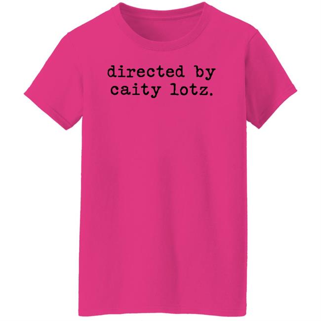 Directed By Caity Lotz Shirt Caity Lotz