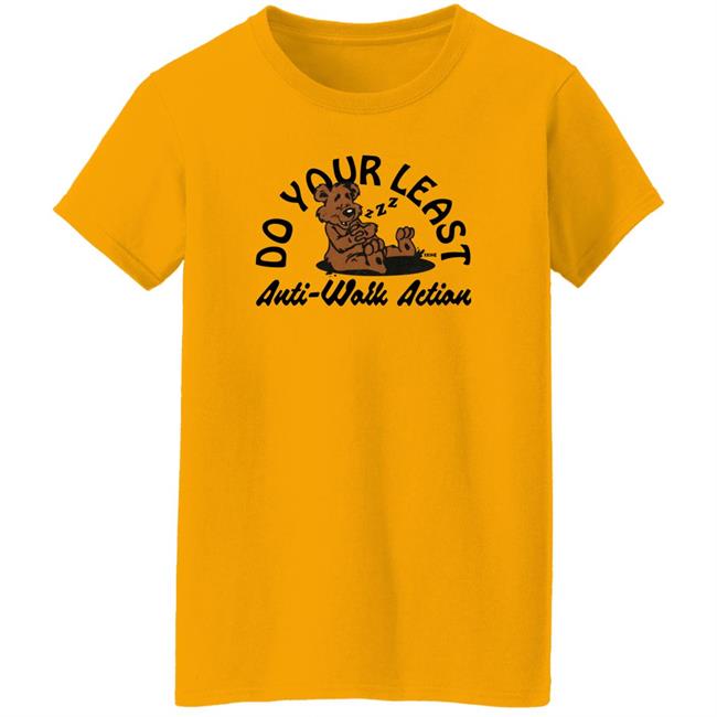 Do Your Least Anti Work Action Shirt Krime