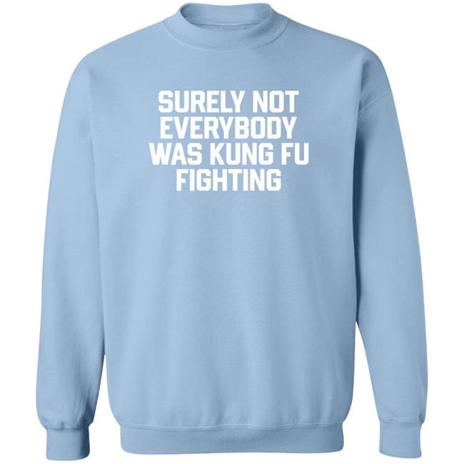 Daniel Summers, Md Surely Not Everybody Was Kung Fu Fighting Shirt