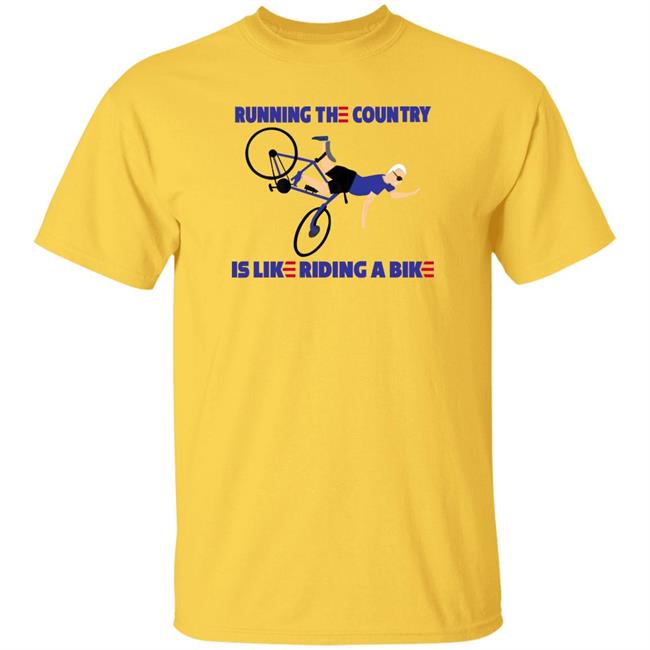 Running The Country Is Like Riding A Bike Shirt Joe Biden Rob Schneider