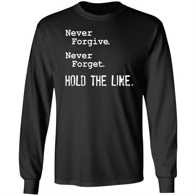 Robert Barnes Never Forgive Never Forget Hold The Line Shirt Viva Frei Merch
