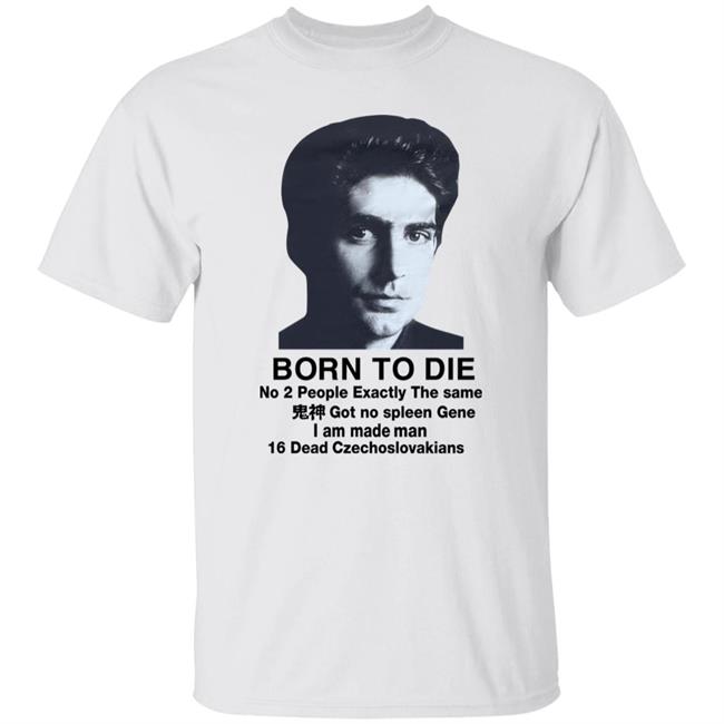 Christopher Moltisanti Born To Die No 2 People Exactly The Same Shirt Shirts That Go Hard