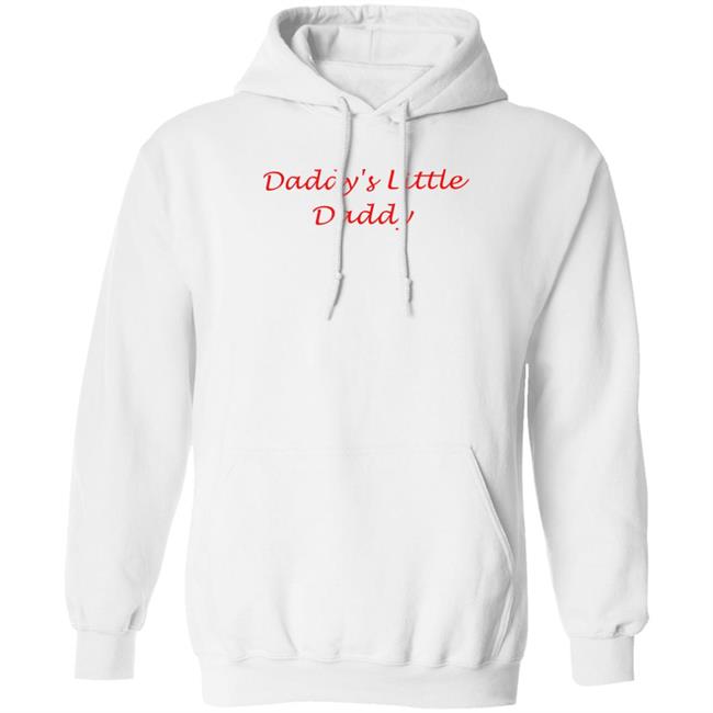 Shirts With Threatening Aura Daddy's Little Daddy Shirt Disturbingshirt