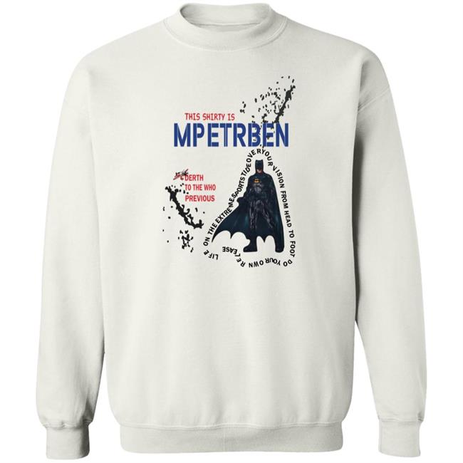 This Shirty Is Mpetrben Derth To He Who Previous Shirt This Batman