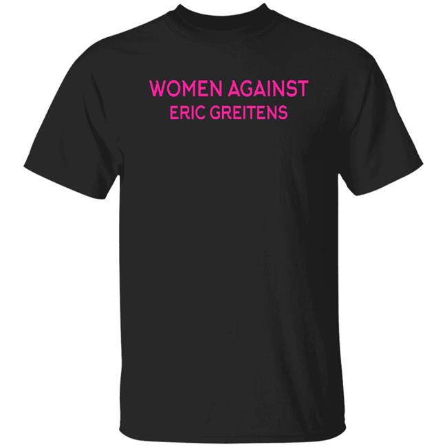 Women Against Eric Greitens Shirt Chrisedler3 Cornfedthreads Store