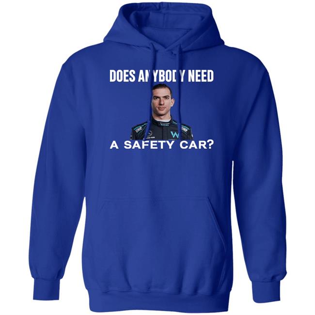 Nicholas Latifi Does Anybody Need A Safety Car Shirt Ahmed Baokbah Nicholas Latifi