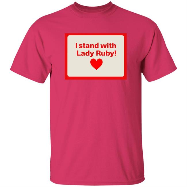 I Stand With Lady Ruby Shirt Shaye Freeman Moss
