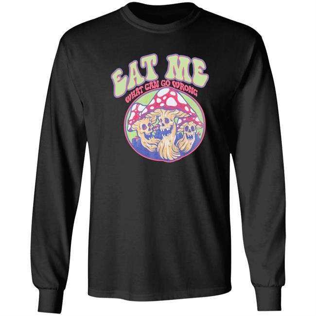 Auras Eat Me What Can Go Wrong Shirt Shirts With Threatening Auras Ragstock Store