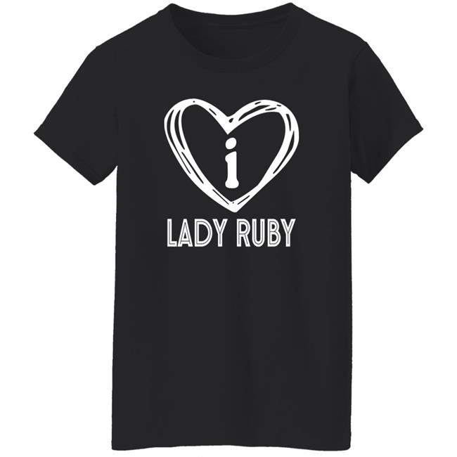 Ruby Freeman Testimony I Love Lady Ruby Shirt