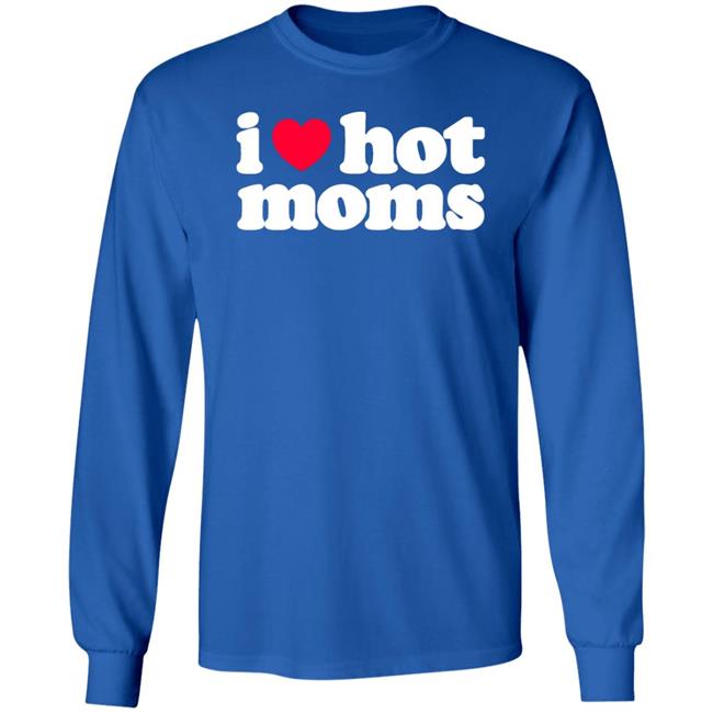 Fiona Nova I Love Hot Moms Shirt
