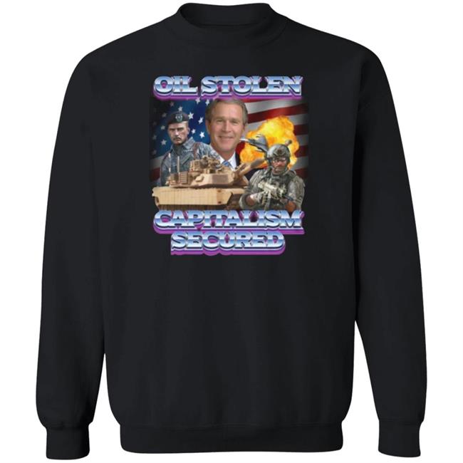 Shirts That Go Hard Merch Oil Stolen Capitalism Secured T Shirt