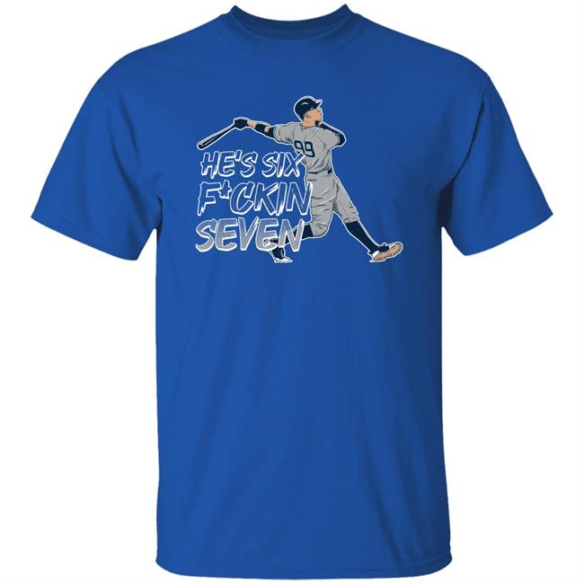 Six Seven Tee Shirt Barstool Sports Store Eric Hubbs He's Six Fuckin Seven Shirt