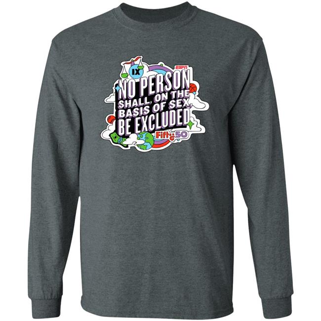 No Person Shall On The Basis Of Sex Be Excluded Shirt Holly Rowe Espn Fifty50