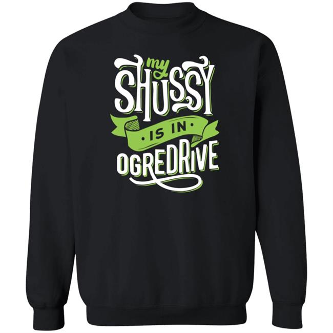 Goodshirts Shussy Is In Ogredrive Shirt