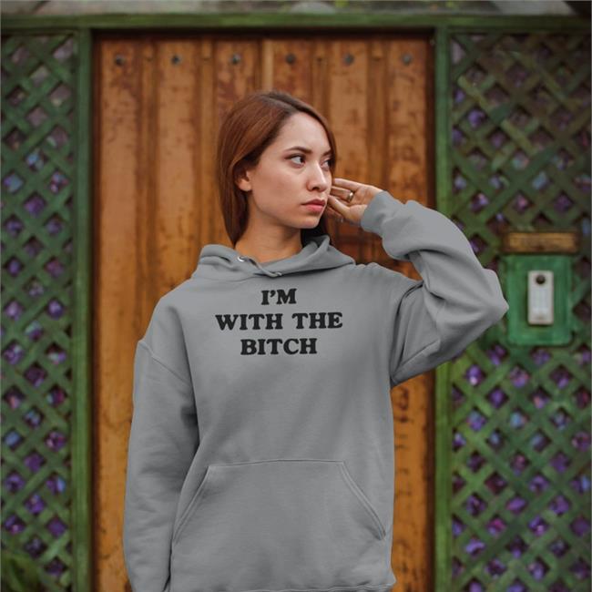 I'm With The Bitch T Shirt