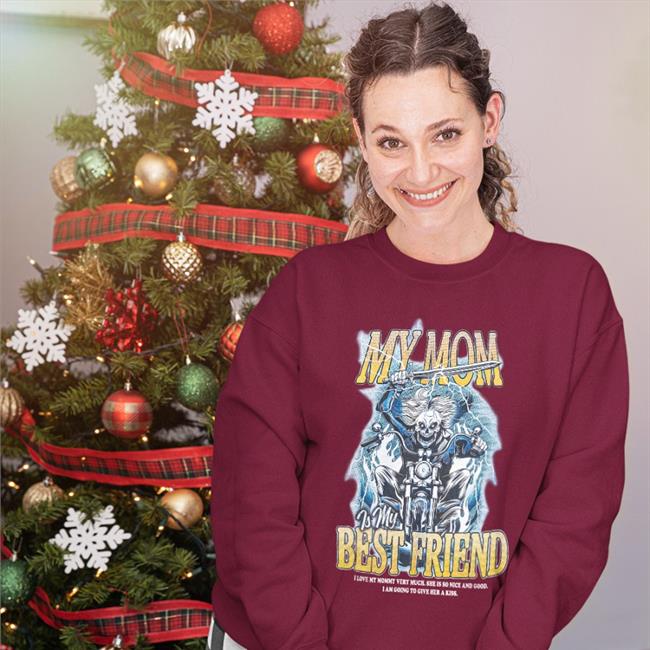 My Mom Is My Best Friend Sweatshirt