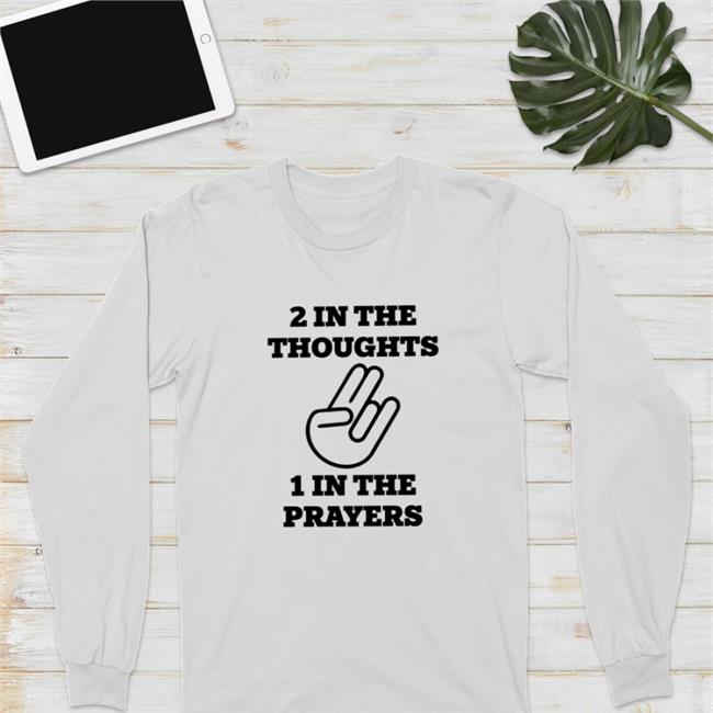 2 In The Thoughts 1 In The Prayers Sweatshirt