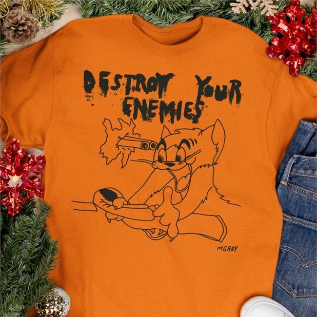 Destroy Your Enemies Tom Tee Shirts