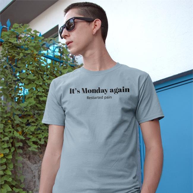 It's Monday Again Restarted Pain New Shirt