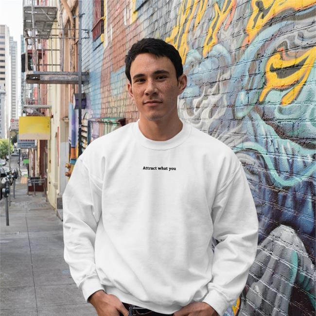 Attract What You Sweatshirt White
