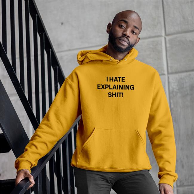 I Hate Explaining Shit Tee I Hate Explaining Shit Hat